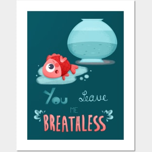 You leave me breathless Posters and Art